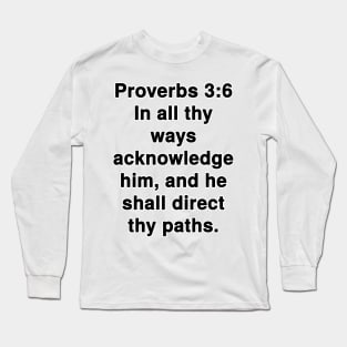 Proverbs 3:6  King James Version (KJV) Bible Verse Typography Long Sleeve T-Shirt